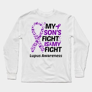 My Sons Fight Is My Fight Lupus Awareness Long Sleeve T-Shirt